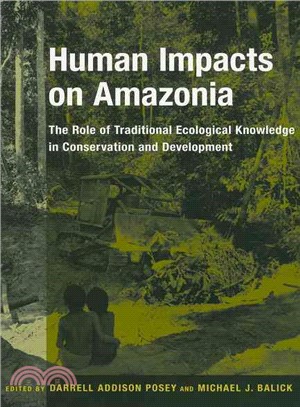 Human Impacts on Amazonia ─ The Role of Traditional Ecological Knowledge in Conservation And Development