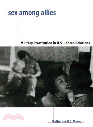 Sex Among Allies ─ Military Prostitution in U.S.-Korea Relations