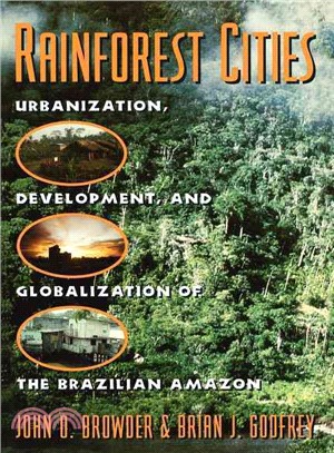 Rainforest Cities ― Urbanization, Development, and Globalization of the Brazilian Amazon