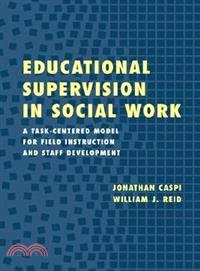 Educational Supervision in Social Work ─ A Task-Centered Model for Field Instruction and Staff Development