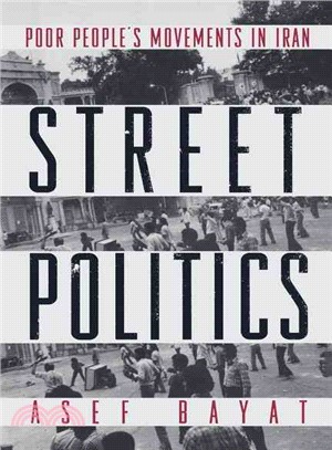 Street Politics ─ Poor People's Movements in Iran