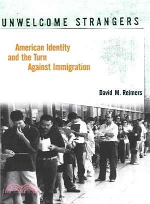 Unwelcome Strangers ─ American Identity and the Turn Against Immigration