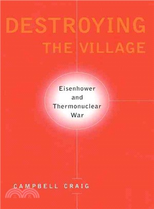 Destroying the Village ─ The Prospect of Thermonuclear War in American Security Policy