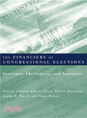 The Financiers of Congressional Elections ─ Investors, Ideologues, and Intimates