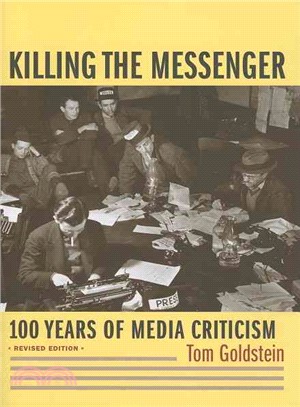 Killing the Messenger ─ 100 Years of Media Criticism