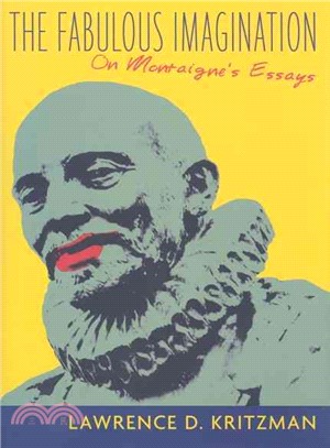 The Fabulous Imagination: On Montaigne's Essays