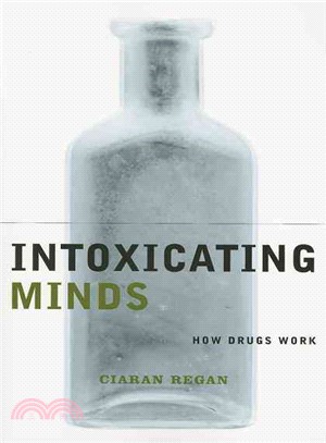 Intoxicating Minds: How Drugs Work