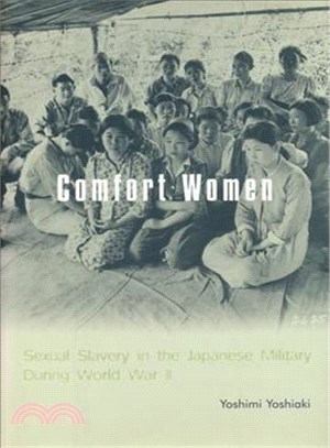 Comfort Women ─ Sexual Slavery in the Japanese Military During World War II