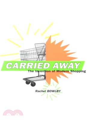 Carried Away ― The Invention of Modern Shopping