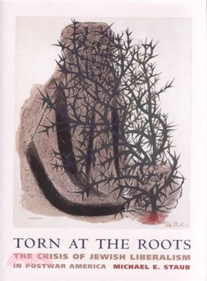 Torn at the Roots ― The Crisis of Jewish Liberalism in Postwar America