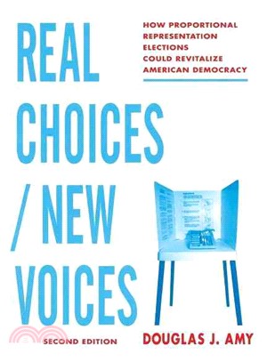 Real Choices/New Voices ─ How Proportional Representation Elections Could Revitalize American Democracy