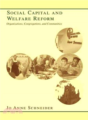 Social Capital And Welfare Reform ─ Organizations, Congregations, Communities