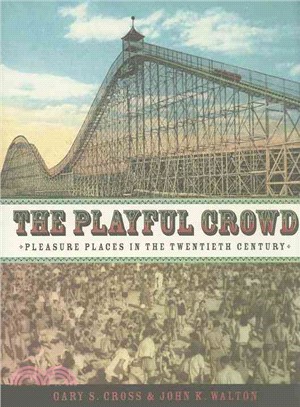 The Playful Crowd ― Pleasure Places In The Twentieth Century