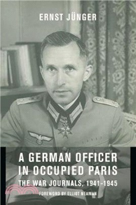 A German Officer in Occupied Paris：The War Journals, 1941-1945
