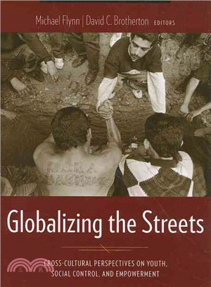 Globalizing the Streets ─ Cross-Cultural Perspectives on Youth, Social Control, and Empowerment