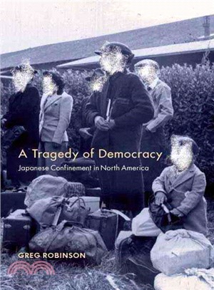 A Tragedy of Democracy ─ Japanese Confinement in North America