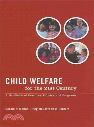 Child Welfare for the Twenty-first Century ─ A Handbook of Practices, Policies, And Programs