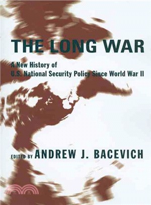 The Long War: A New History of U.S. National Security Policy Since World War II