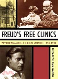 Freud's Free Clinics ─ Psychoanalysis & Social Justice, 1918-1938