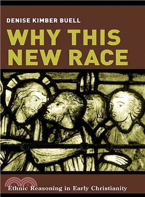 Why This New Race ― Ethnic Reasoning In Early Christianity