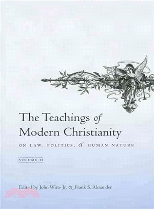 The Teachings of Modern Christianity on Law, Politics,and Human Nature
