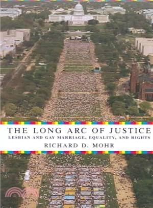 The Long Arc Of Justice ─ Lesbian And Gay Marriage, Equality, and Rights