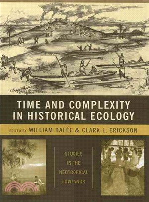 Time And Complexity in Historical Ecology: Studies in the Neotropical Lowlands