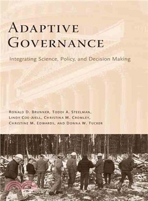 Adaptive Governance: Integrating Science, Policy, And Decision Making