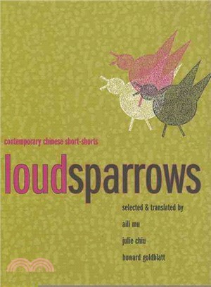 Loud sparrows :contemporary Chinese short-shorts /