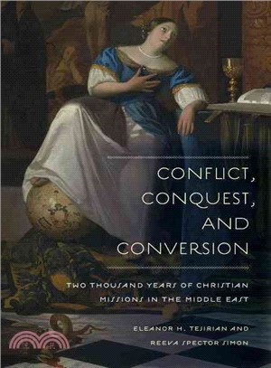 Conflict, Conquest, and Conversion ─ Two Thousand Years of Christian Missions in the Middle East