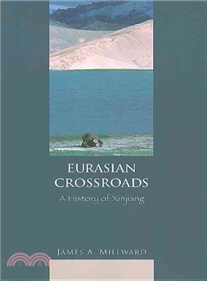 Eurasian Crossroads ─ A History of Xinjiang