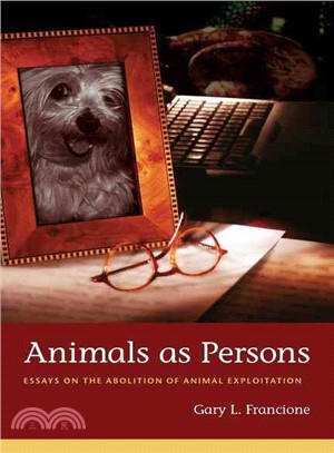 Animals as Persons ─ Essays on the Abolition of Animal Exploitation
