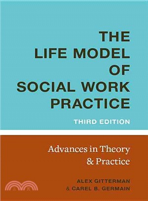 The Life Model of Social Work Practice ─ Advances in Theory & Practice