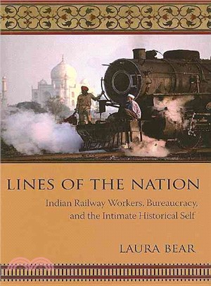 Lines of the Nation ─ Indian Railway Workers, Bureaucracy, and the Intimate Historical Self