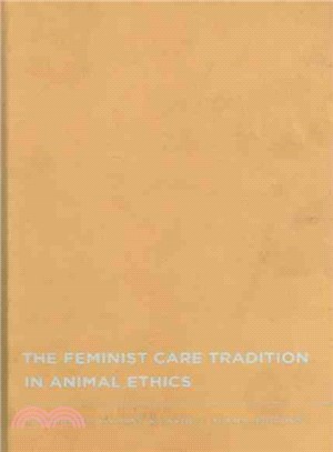 The Feminist Care Tradition in Animal Ethics: A Reader