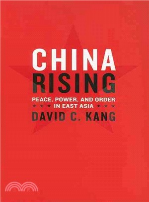China Rising ─ Peace, Power, and Order in East Asia