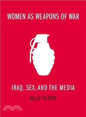 Women As Weapons of War ─ Iraq, Sex, and the Media