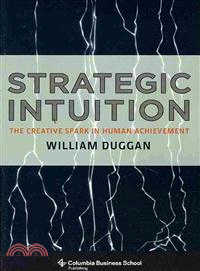 Strategic Intuition ─ The Creative Spark in Human Achievement