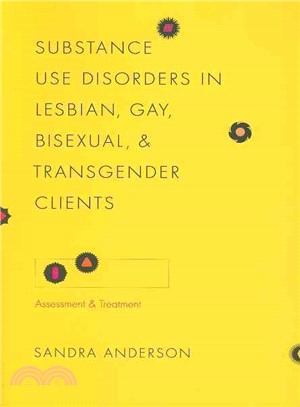 Substance Use Disorders in Lesbian, Gay, Bisexual, and Transgender Clients ─ Assessment and Treatment