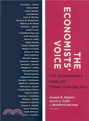 The Economists' Voice: Top Economists Take on Todays Problems