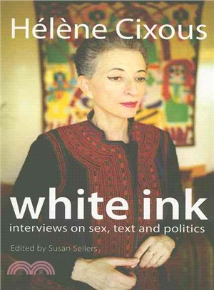 White Ink ─ Interviews on Sex, Text, and Politics