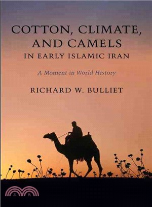 Cotton, Climate, and Camels in Early Islamic Iran ─ A Moment in World History
