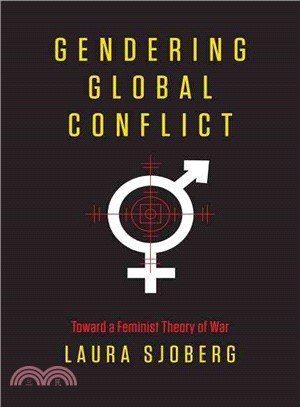 Gendering Global Conflict ― Toward a Feminist Theory of War