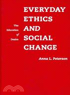 Everyday Ethics and Social Change ─ The Education of Desire