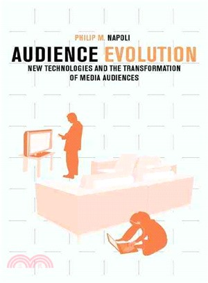 Audience Evolution ─ New Technologies and the Transformation of Media Audiences