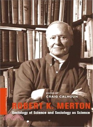 Robert K. Merton ─ Sociology of Science and Sociology As Science