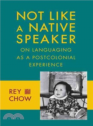 Not Like a Native Speaker ― On Languaging As a Postcolonial Experience
