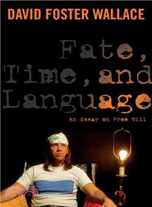 Fate, Time, and Language ─ An Essay on Free Will