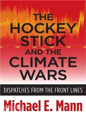 The Hockey Stick and the Climate Wars ─ Dispatches from the Front Lines