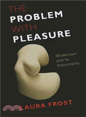 The Problem With Pleasure ─ Modernism and Its Discontents